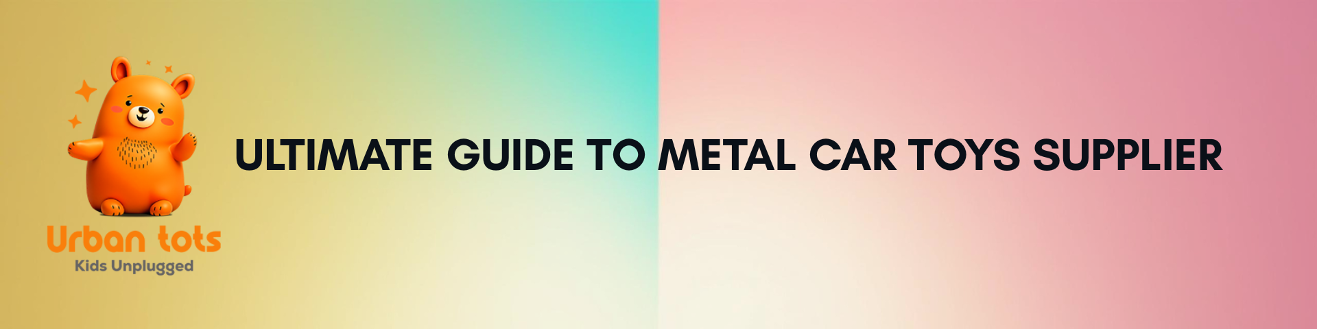 Ultimate Guide to Metal Car Toys Supplier